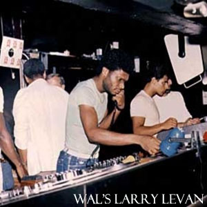 Wal's Larry Levan tribute Mix-FREE Download!